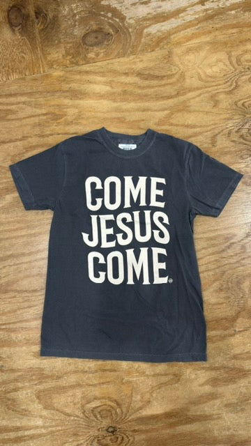 Come Jesus Come Tee