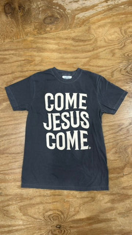 Come Jesus Come Tee
