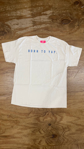 Born To Yap Tee